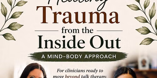 Healing Trauma from the Inside Out