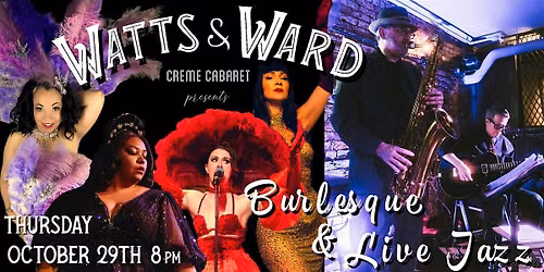 Burlesque and Live Jazz at Watts & Ward
