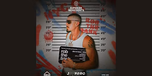 Superior Ingredients House Arrest: Rob The Bank 12\/19