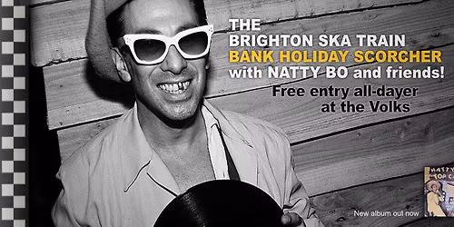 Brighton Ska Train's bank holiday free party! With Natty Bo!