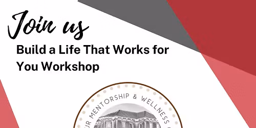 Build a Life That Works For You Workshop