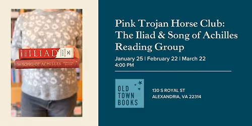 Pink Trojan Horse Club: An Iliad and Song of Achilles Reading Group