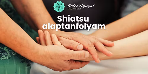 Shiatsu alaptanfolyam Mez\u0151si Ann\u00e1val \u00e9s Darin \u00c1gnessel