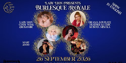 \ud83e\udd81\ud83d\udc8e Lady Lion presents Burlesque Royale: 5 Years Burlesque Anniversary Lady Lion's edition \ud83d\udc8e\ud83e\udd81