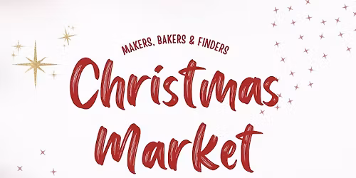 Makers, Bakers & Finders - A Christmas Market