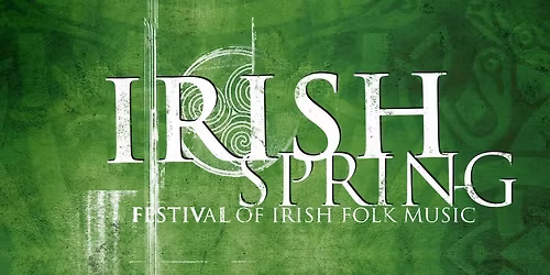 Irish Spring \u2022 Festival Of Irish Folk Music 2026