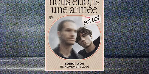 Nous Etions Une Arm\u00e9e + Follo\u00ef - La Marquise - Lyon