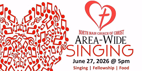Area Wide Singing @ North Main church of Christ