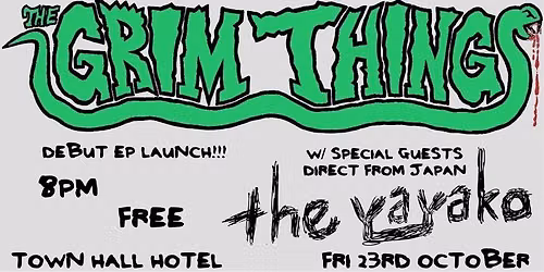 The Grim Things EP Launch w\/ The Yayako (Japan)