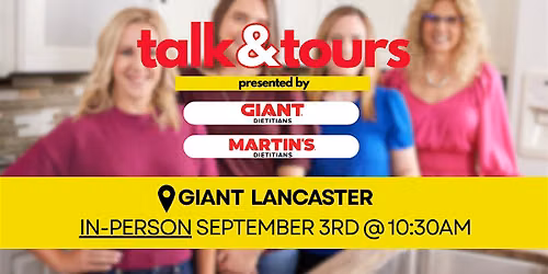 IN-PERSON: Talk & Tour at GIANT Lancaster 9\/3 at 10:30 AM