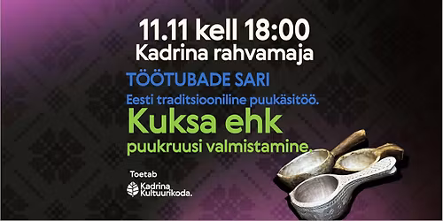 T\u00f6\u00f6tubade sari: kuksa ehk puukruusi valmistamine
