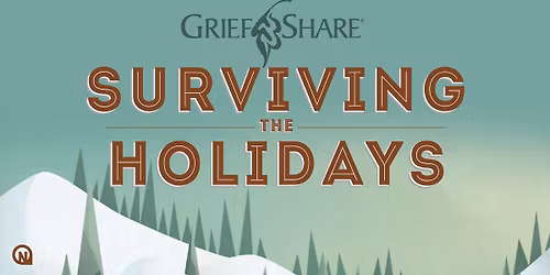 Grief Share: Surviving The Holidays