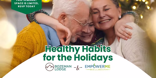 Bozeman Lodge and EmpowerMe Wellness Present: Healthy Holiday Habits