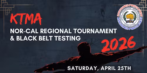 KTMA Nor-Cal Regional Tournament and Black Belt Testing 