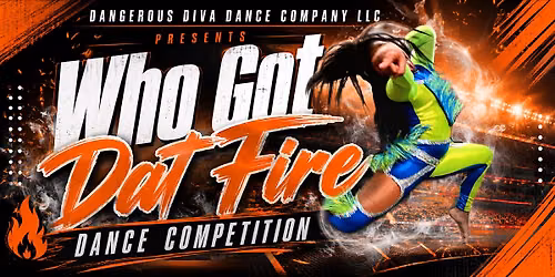 " Who Got Dat Fire " Dance Competition