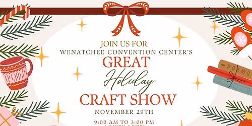 Holiday Craft Show at Wenatchee Convention Center \u2728