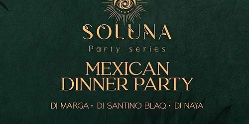 SOLUNA: Mexican Dinner Party