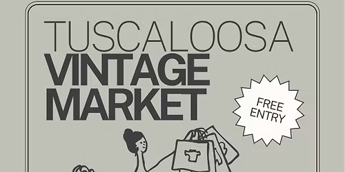 Tuscaloosa Vintage Market 4\/25