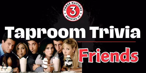 Taproom Trivia: Friends