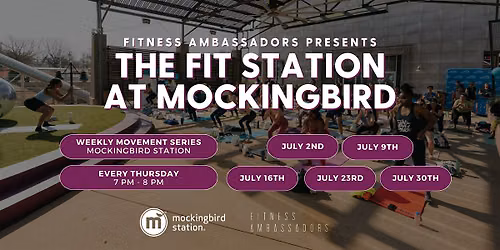 The Fit Station at Mockingbird with Fitness Ambassadors (July)