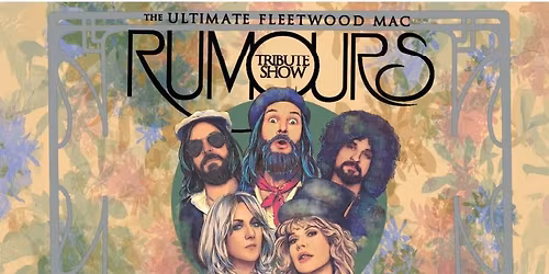 Rumours: The Ultimate Fleetwood Mac Tribute Show