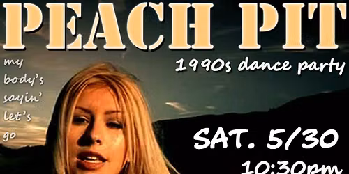 PEACH PIT (90s Dance Party @ DC9)