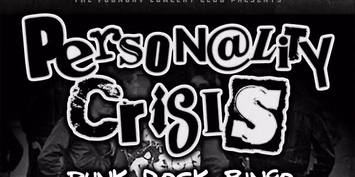PUNK NIGHT AKA PERSONALITY CRISIS @ THE FOUNDRY CONCERT CLUB