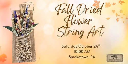 Fall Dried Flower String Art (Smoketown Location)