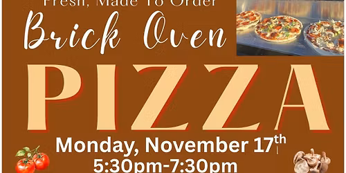Brick Oven Pizza Night, Monday Nov. 17th