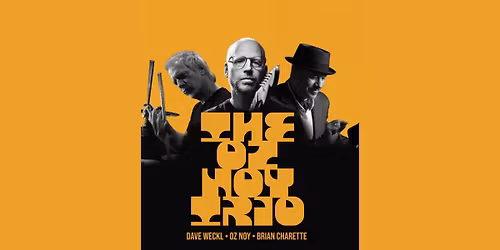 Oz Noy Trio featuring Dave Weckl & Brian Charette at City Winery - Boston