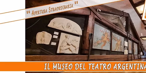 Il Museo del Teatro Argentina ** Apertura Straordinaria **
