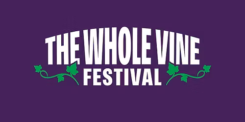The Whole Vine Festival