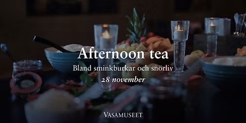 Afternoon tea | H\u00f6sten p\u00e5 Vasamuseet