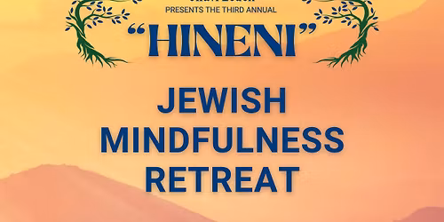 Hineni: Jewish Mindfulness Retreat 2026