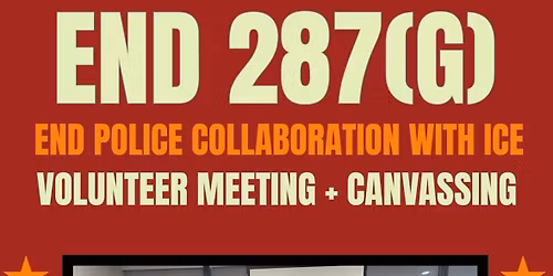End Police Collaboration With ICE: Volunteer Meeting + Canvassing