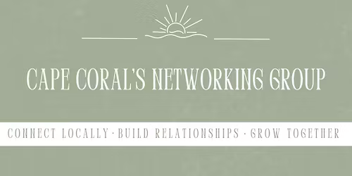 The Cape Exchange- Connect & Grow! Cape Coral\u2019s Networking Group \u2728Founding Morning\u2728