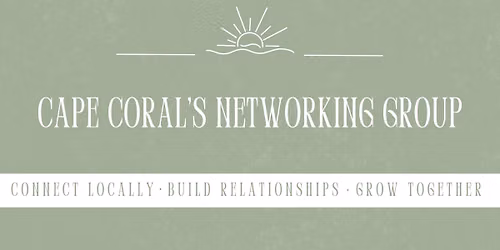The Cape Exchange- Connect & Grow! Cape Coral\u2019s Networking Group \u2728Founding Morning\u2728
