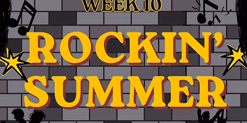 Summer Camp Week 10: Rockin' Summer