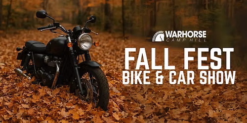2nd Annual Fall Fest Bike & Car Show @ Warhorse Camp Hill