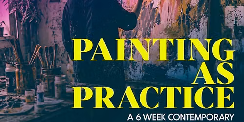 Painting As Practice - Development programme EVENINGS