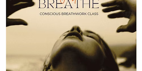 JUST BREATHE  - Conscious Breathwork Class