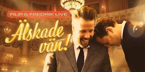 FILIP & FREDRIK LIVE \u2013 \u00c4LSKADE V\u00c4N!