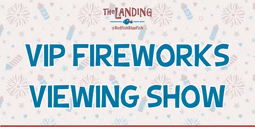 VIP Fireworks Viewing Show