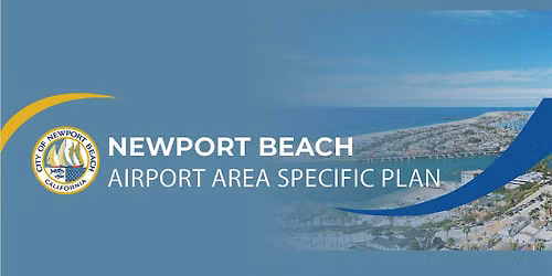 Newport Beach Airport Area Specific Plan Community Workshop
