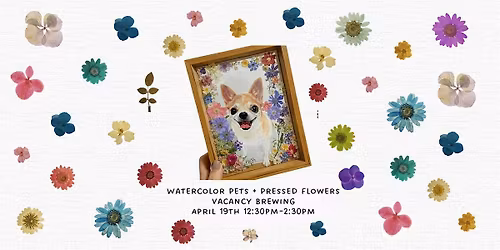Watercolor Pets + Pressed Flowers