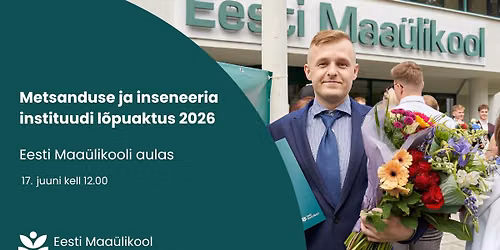 Metsanduse ja inseneeria instituudi l\u00f5puaktus 2026