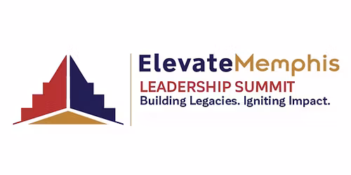 Elevate Memphis Leadership Summit: Building Legacies, Igniting Impact