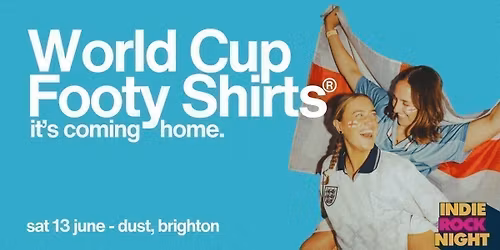 Indie Rock Night \u2219 WORLD CUP FOOTY SHIRT EDITION \ud83c\udfc6