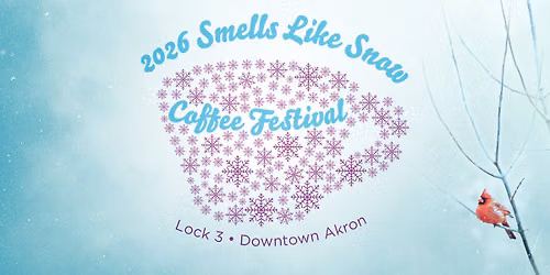 2026 Smells Like Snow Coffee Festival