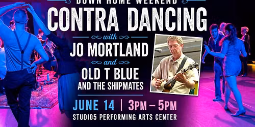 Contra Dancing  with Jo Mortland and Old T Blue & the Shipmates:  Down Home Weekend Live at Studio5